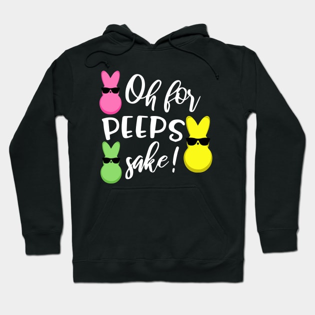 Oh for Peeps Sake Funny Easter Bunny Hoodie by ArtedPool